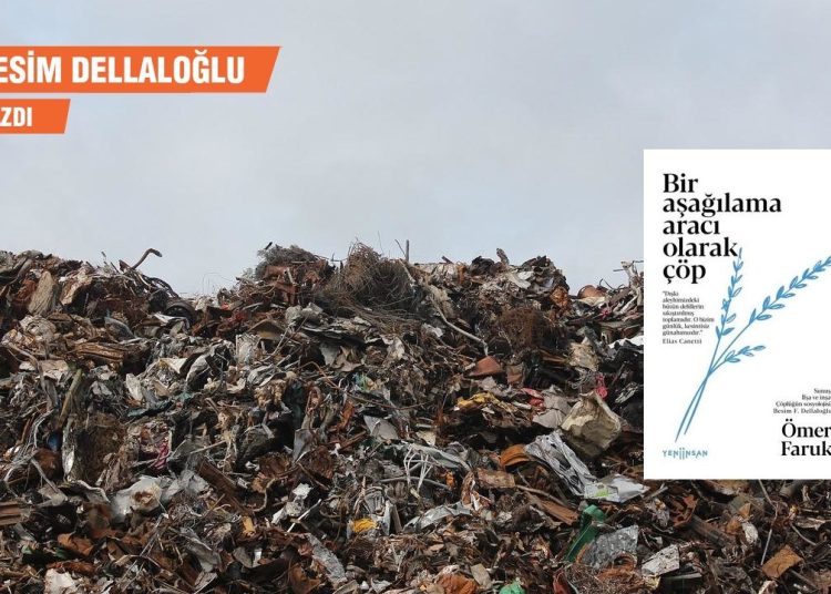 İfşa ve inşa: Çöplüğün sosyolojisi